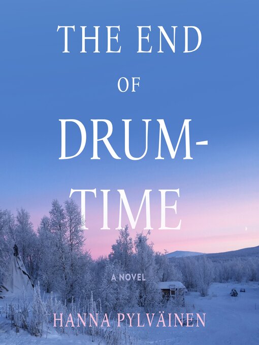Title details for The End of Drum-Time by Hanna Pylväinen - Wait list